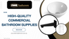 High-Quality Commercial Bathroom Supplies